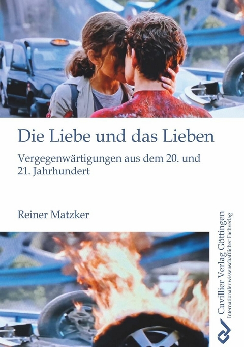 Die Liebe und das Lieben -  Reiner Matzker