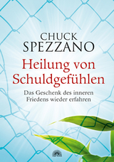 Heilung von Schuldgefühlen - Chuck Spezzano