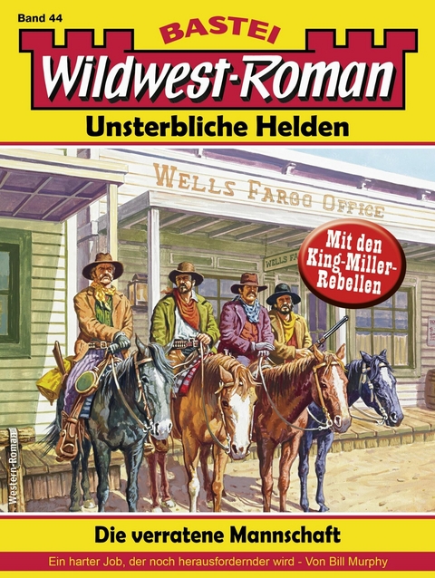 Wildwest-Roman – Unsterbliche Helden 44 - Bill Murphy