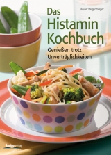 Das Histamin-Kochbuch - Heide Steigenberger