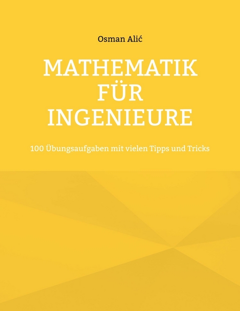 Mathematik für Ingenieure -  Osman Alic