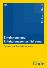 Enteignung und Enteignungsentschädigung - Erich Feil