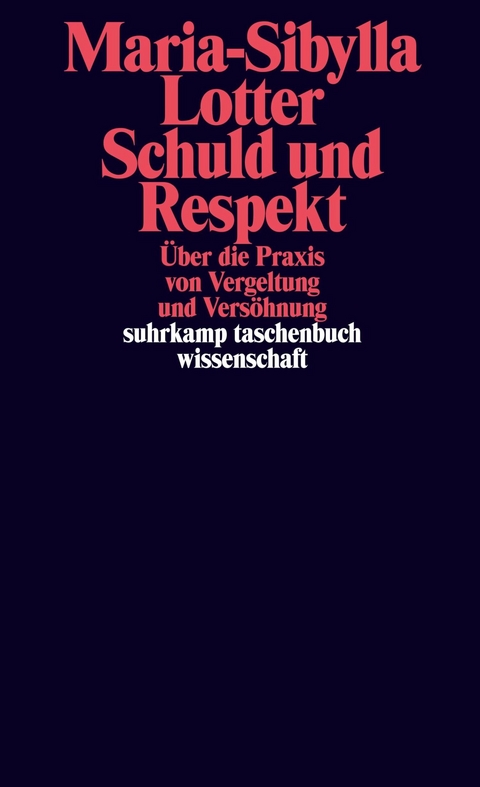 Schuld und Respekt - Maria-Sibylla Lotter