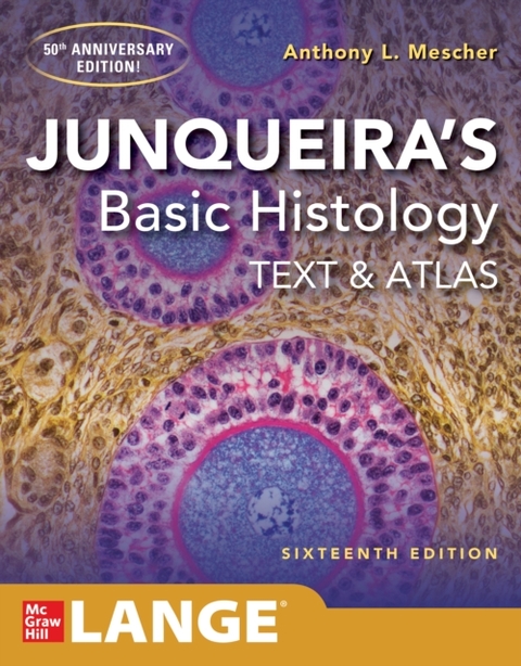 Junqueira's Basic Histology: Text and Atlas, Sixteenth Edition -  Anthony L. Mescher