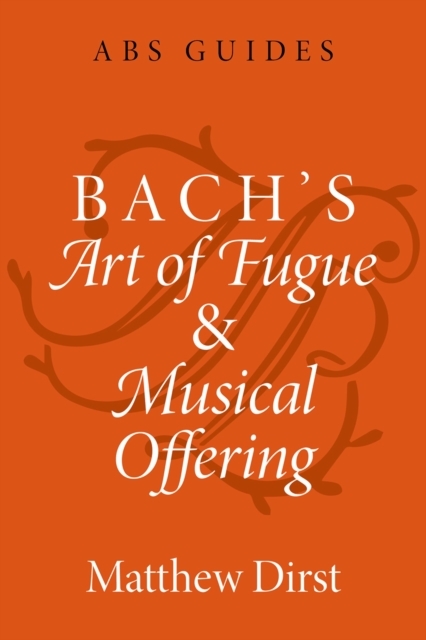 Bach's Art of Fugue and Musical Offering -  Matthew Dirst