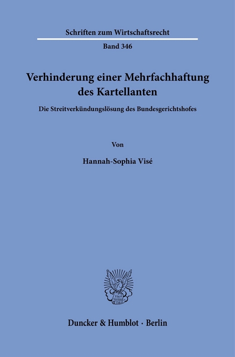 Verhinderung einer Mehrfachhaftung des Kartellanten. -  Hannah-Sophia Visé