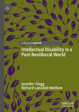 Intellectual Disability in a Post-Neoliberal World - Jennifer Clegg, Richard Lansdall-Welfare