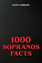 1000 Sopranos Facts - Scott Ambrose