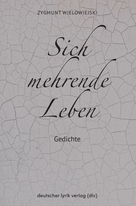 Sich mehrende Leben - Zygmunt Wielowiejski