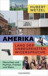 Amerika – Land der unbegrenzten Widersprüche - Hubert Wetzel