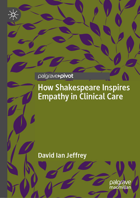 How Shakespeare Inspires Empathy in Clinical Care - David Ian Jeffrey