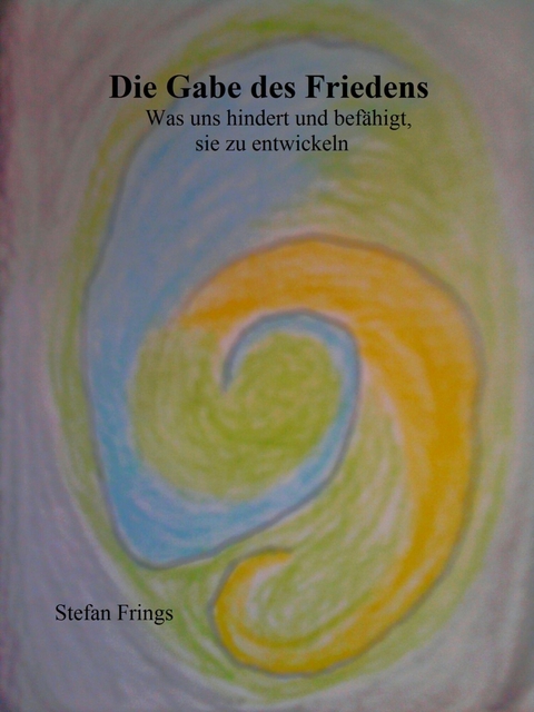 Die Gabe des Friedens - Stefan Frings