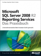 Microsoft SQL Server 2008 R2 Reporting Services - Das Praxisbuch - Sven Bayer, Jörg Knuth