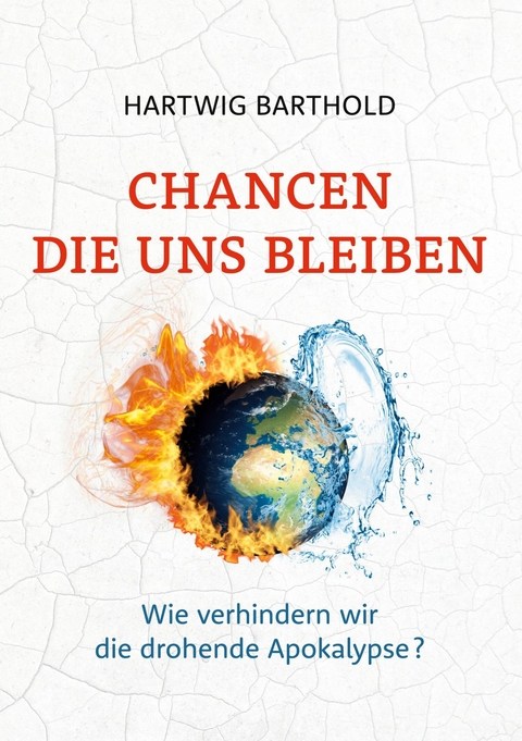 Chancen die uns bleiben -  Hartwig Barthold