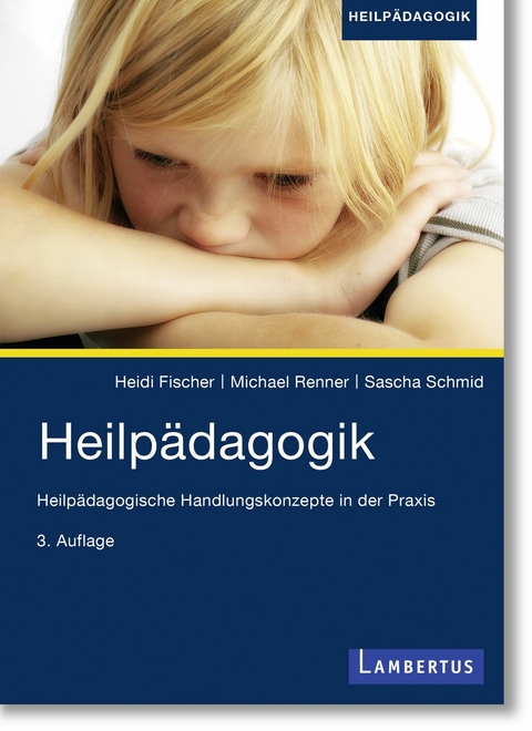 Heilpädagogik - Heidi Fischer, Michael Renner, Sascha Schmid