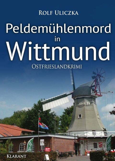 Peldemühlenmord in Wittmund. Ostfrieslandkrimi -  Rolf Uliczka