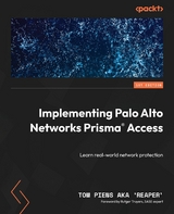 Implementing Palo Alto Networks Prisma® Access - Tom Piens aka 'reaper'