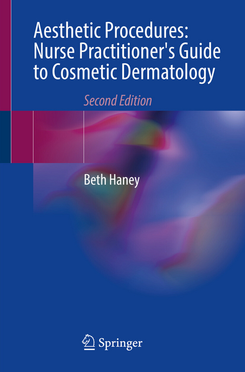 Aesthetic Procedures: Nurse Practitioner's Guide to Cosmetic Dermatology - Beth Haney