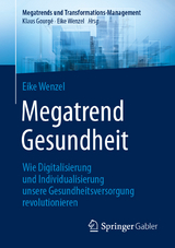 Megatrend Gesundheit: Wie Digitalisierung und Individualisierung unsere Gesundheitsversorgung revolutionieren - Eike Wenzel