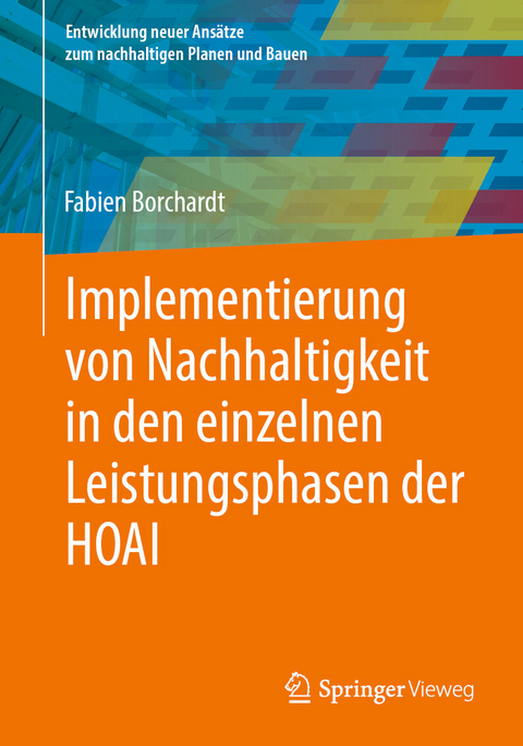 Implementierung von Nachhaltigkeit in den einzelnen Leistungsphasen der HOAI - Fabien Borchardt