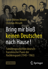 Bring mir bloß keinen Deutschen nach Hause! - Sylvie Méron-Minuth, Christian Minuth