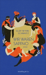 Wir waren Sappho -  Selby Wynn Schwartz