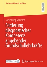 Förderung diagnostischer Kompetenz angehender Grundschullehrkräfte - Jan Philipp Volkmer