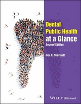 Dental Public Health at a Glance -  Ivor G. Chestnutt