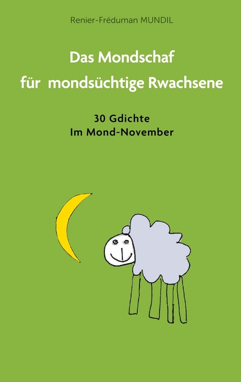 Das Mondschaf für mondsüchtige Rwachsene - Renier-Fréduman Mundil