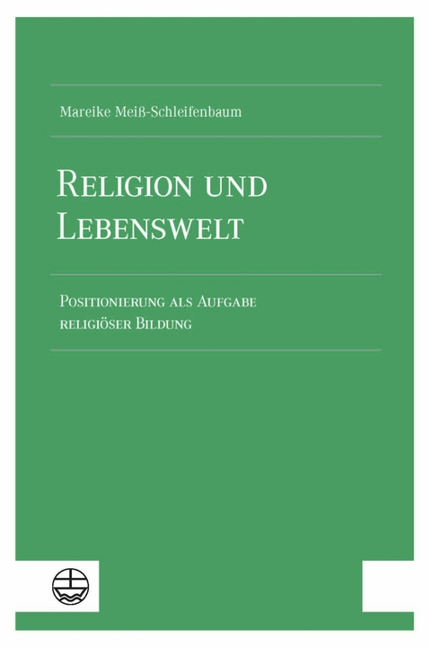 Religion und Lebenswelt - Mareike Meiß-Schleifenbaum