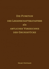 Die Funktion des Liegenschaftskatasters als Amtliches Verzeichnis der Grundstücke - Helmut Hoffmann