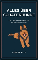 Alles was du über Schäferhunde wissen solltest -  Aurelia Wolf