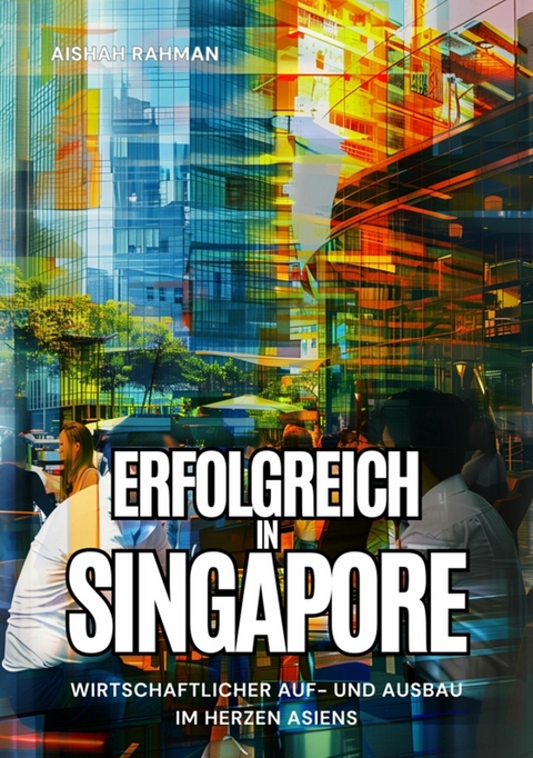 Erfolgreich in Singapore - Aishah Rahman