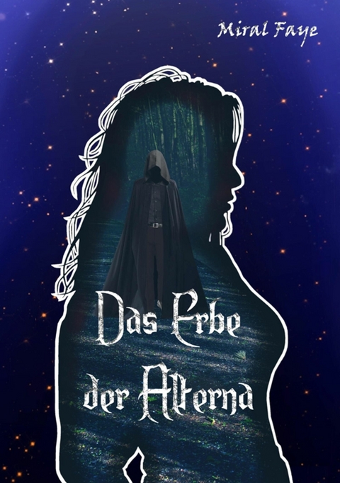 Das Erbe der Alterna - Miral Faye