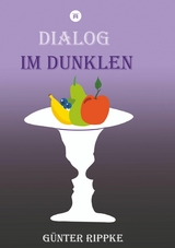 Dialog im Dunklen - Günter Rippke