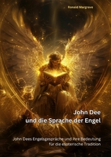 John Dee und die Sprache der Engel - Ronald Margrave