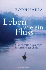 Leben wie ein Fluss -  Bodhipaksa