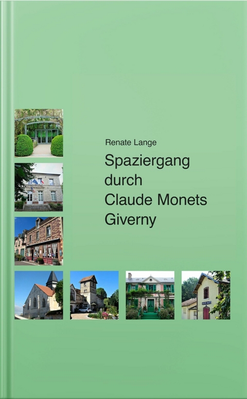 Spaziergang durch Claude Monets Giverny - Renate Lange