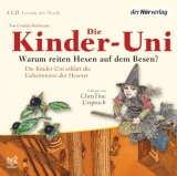 Die Kinder-Uni. Warum reiten Hexen auf dem Besen? - Cordula Bachmann