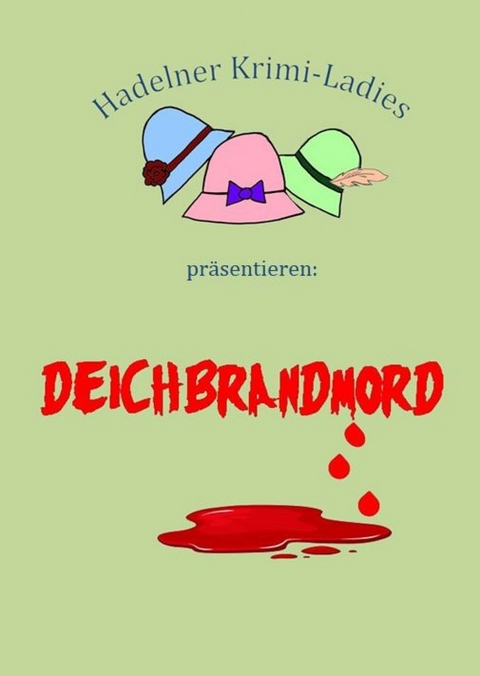 Deichbrandmord -  Hadelner Krimiladies