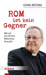 Rom ist kein Gegner - Georg Bätzing, Stefan Orth