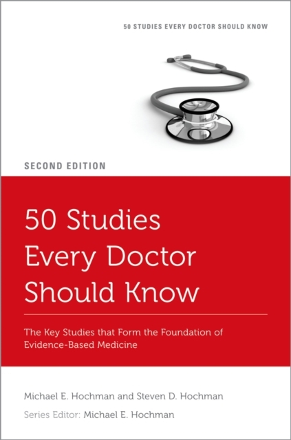 50 Studies Every Doctor Should Know -  Michael E. Hochman,  Steven D. Hochman