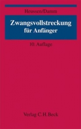 Zwangsvollstreckung für Anfänger - Benno Heussen, Maximilian Damm