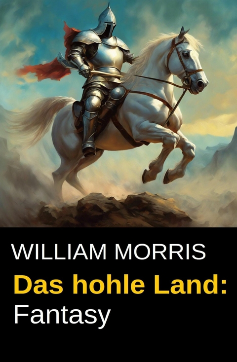 Das hohle Land: Fantasy -  William Morris