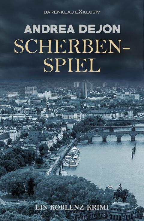 Scherbenspiel – Ein Koblenz-Krimi - Andrea Dejon