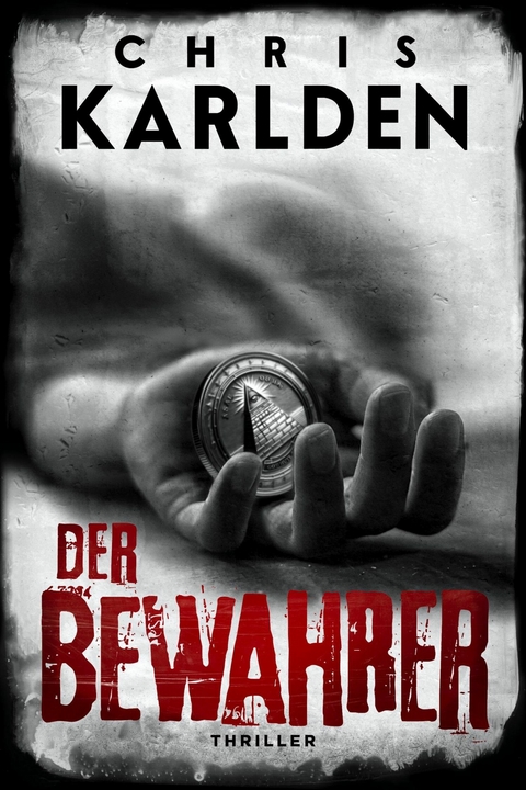 Der Bewahrer: Thriller -  Chris Karlden