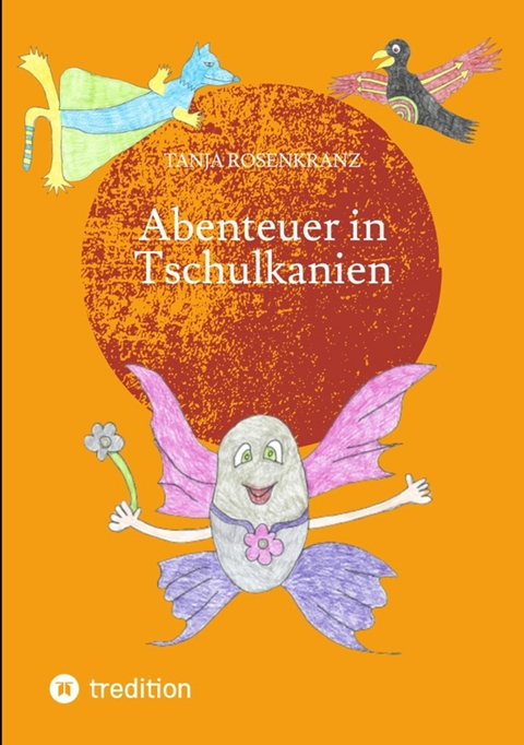 Abenteuer in Tschulkanien - Tanja Rosenkranz