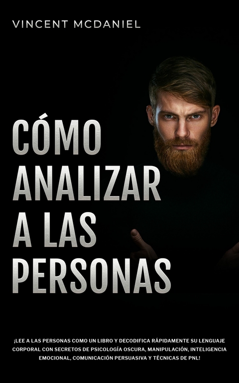 Cómo Analizar a Las Personas -  Vincent McDaniel