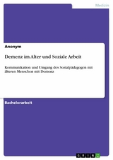 Demenz im Alter und Soziale Arbeit