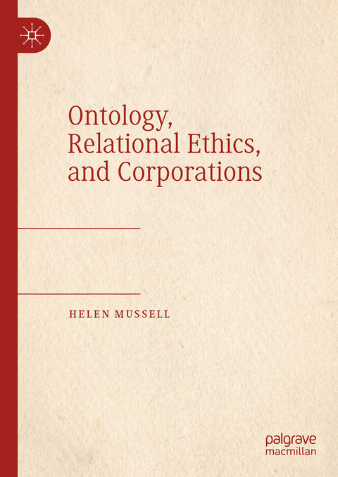 Ontology, Relational Ethics, and Corporations - Helen Mussell